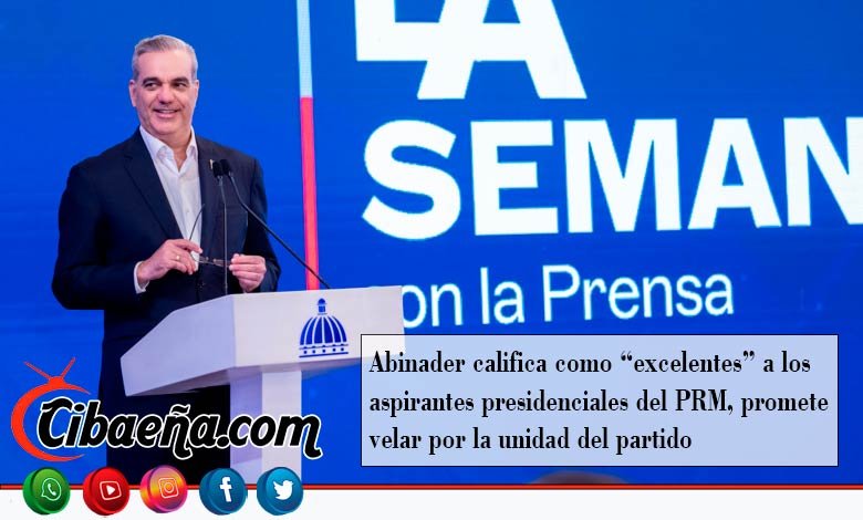 Abinader califica como “excelentes” a los aspirantes presidenciales del PRM y promete velar por la unidad del partido