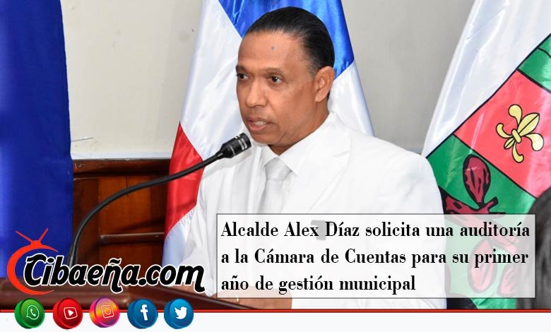 📢 Alcalde Alex Díaz solicita una auditoría a la Cámara de Cuentas para su primer año de gestión municipal 🏛️📋