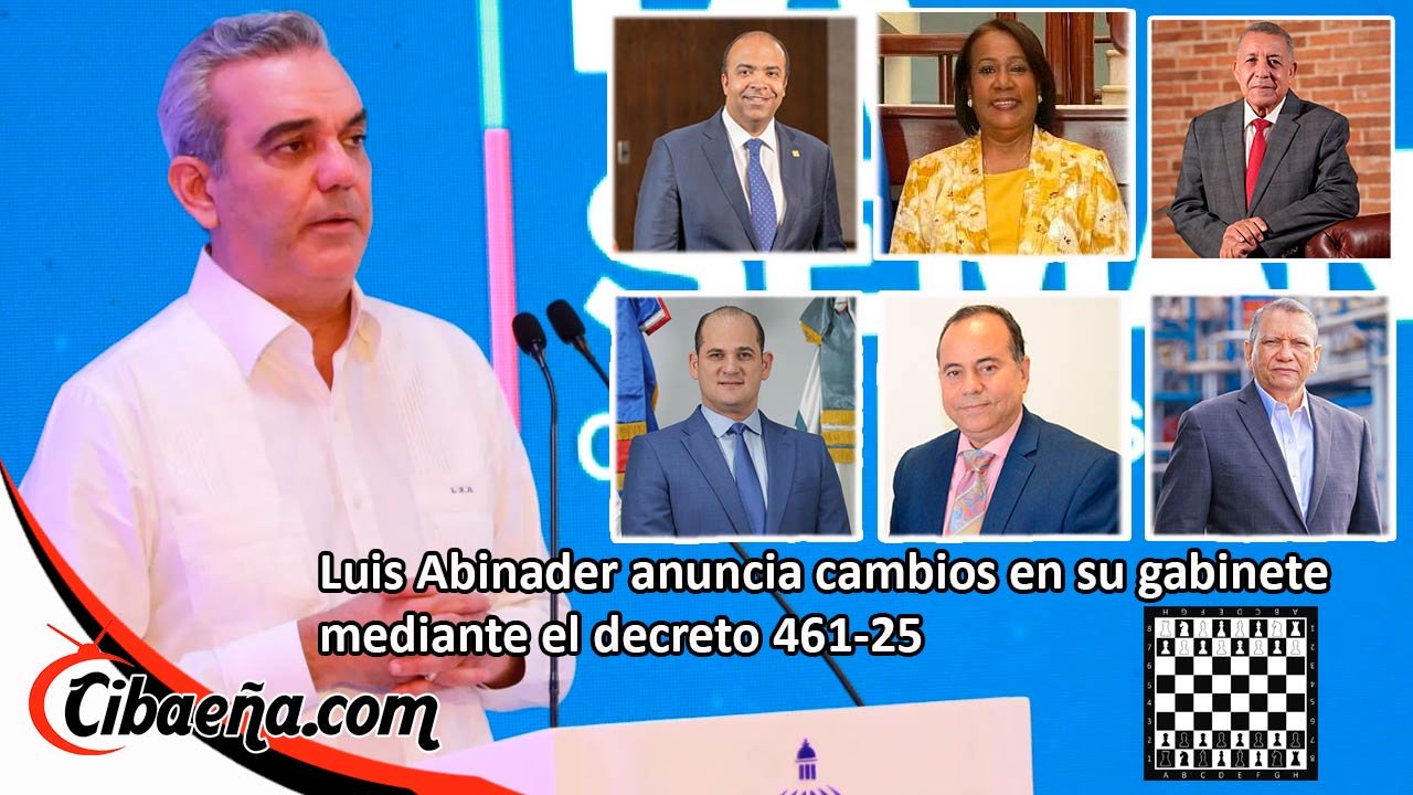 Luis Abinader anuncia cambios en su gabinete mediante el decreto 461-25