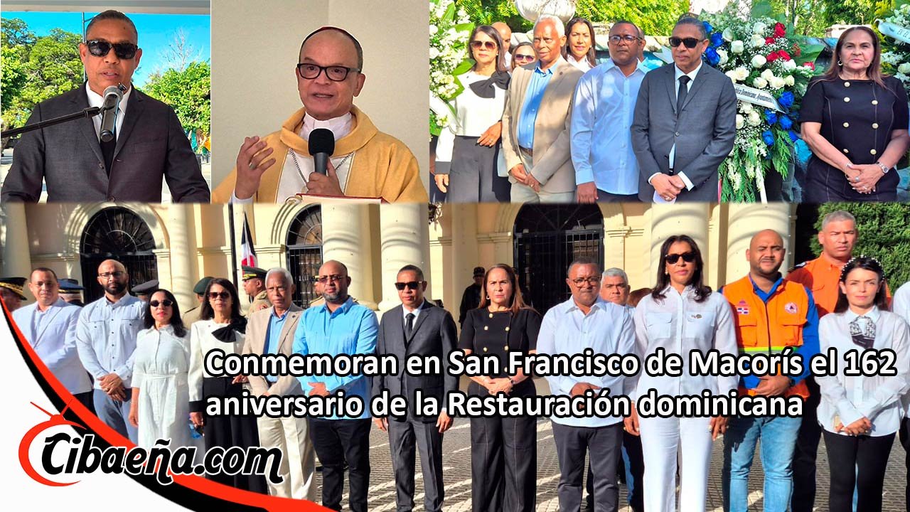 Conmemoran en San Francisco de Macorís el 162 aniversario de la Restauración Dominicana